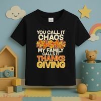 You Call It Chaos My Family Calls It Thanksgiving Toddler T-Shirt thumb 3