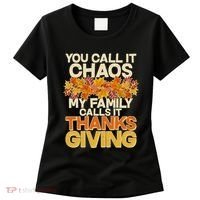 You Call It Chaos My Family Calls It Thanksgiving Women's T-Shirt thumb 0