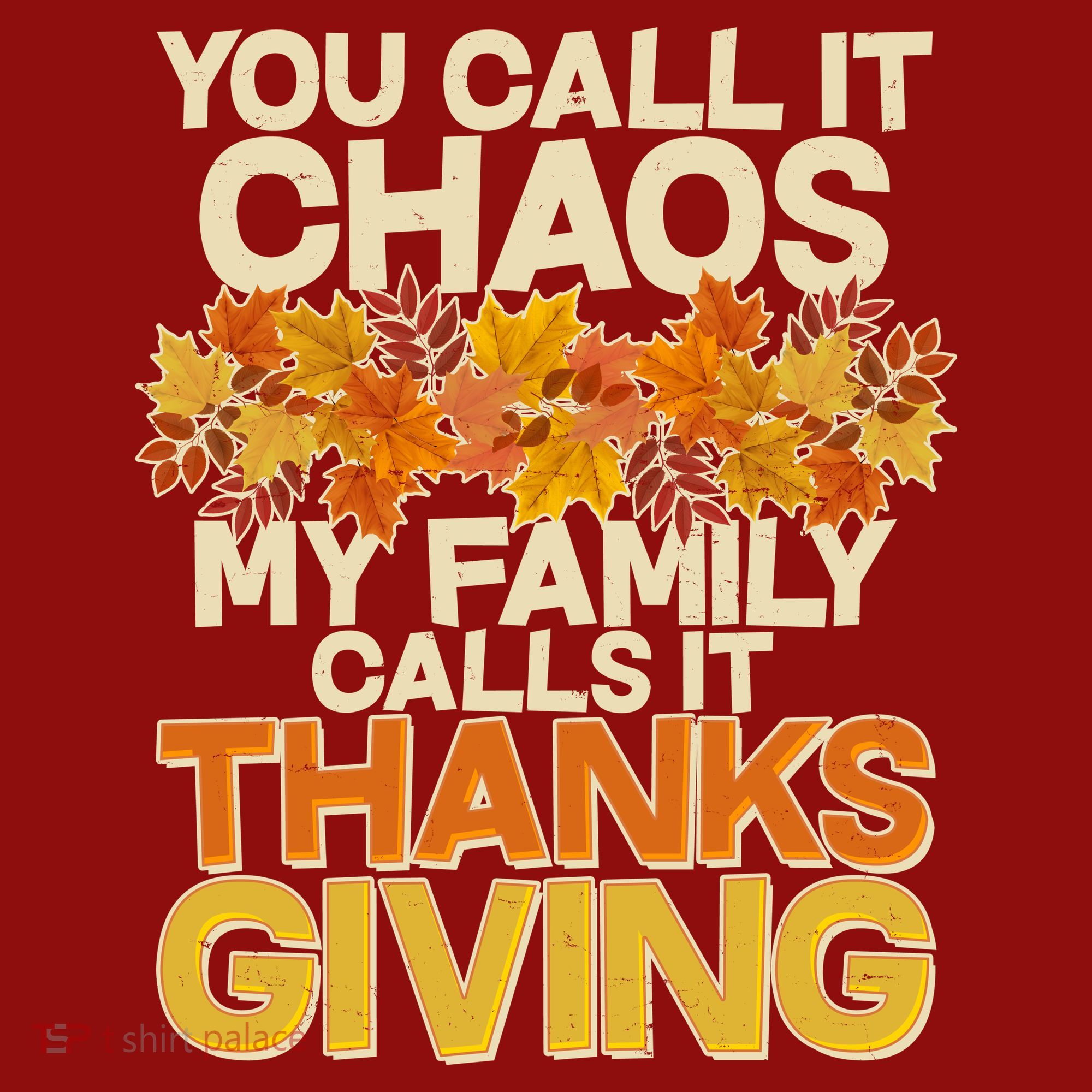 You Call It Chaos My Family Calls It Thanksgiving Long Sleeve Shirt