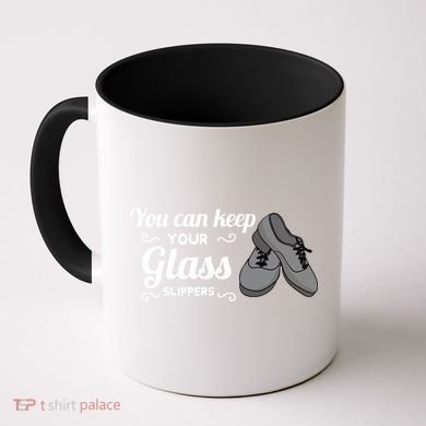 You Can Keep Your Glass Slippers Tap Dance Dancing Rhythm Gift Coffee Mug