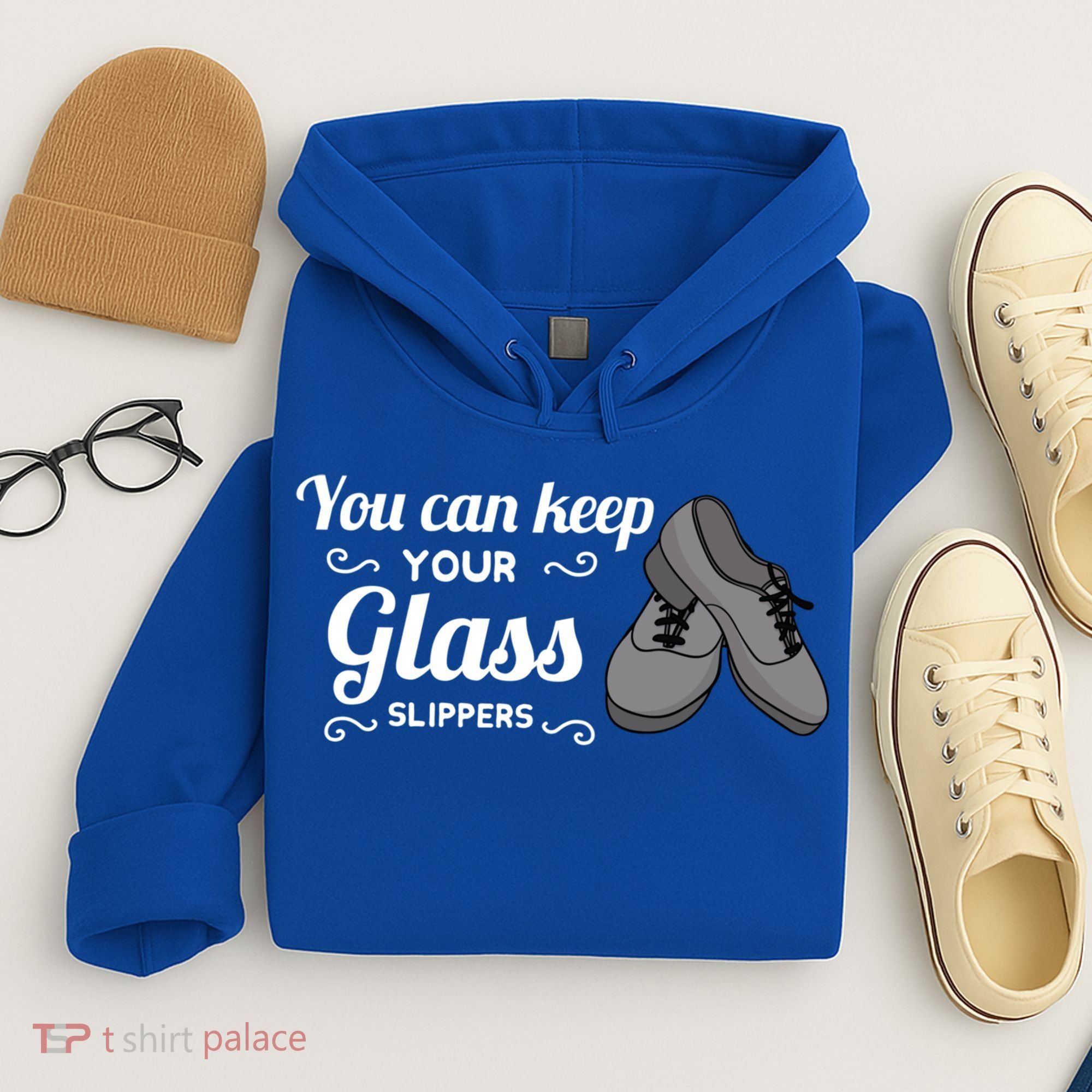 You Can Keep Your Glass Slippers Tap Dance Dancing Rhythm Gift Hoodie