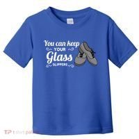 You Can Keep Your Glass Slippers Tap Dance Dancing Rhythm Gift Toddler T-Shirt thumb 0