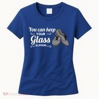 You Can Keep Your Glass Slippers Tap Dance Dancing Rhythm Gift Women's T-Shirt thumb 0