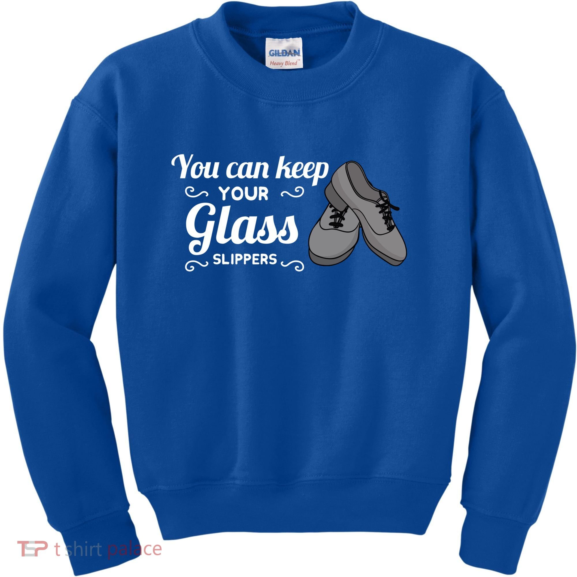 You Can Keep Your Glass Slippers Tap Dance Dancing Rhythm Gift Kids Sweatshirt