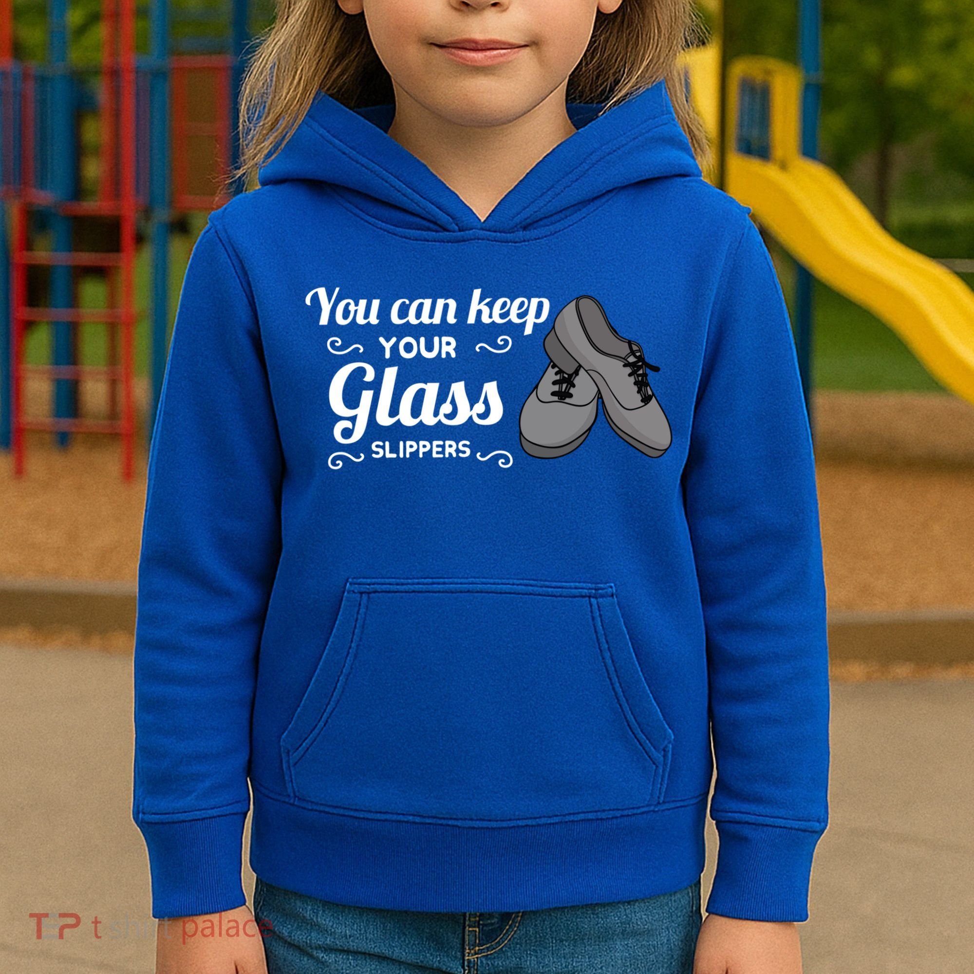 You Can Keep Your Glass Slippers Tap Dance Dancing Rhythm Gift Kids Hoodie