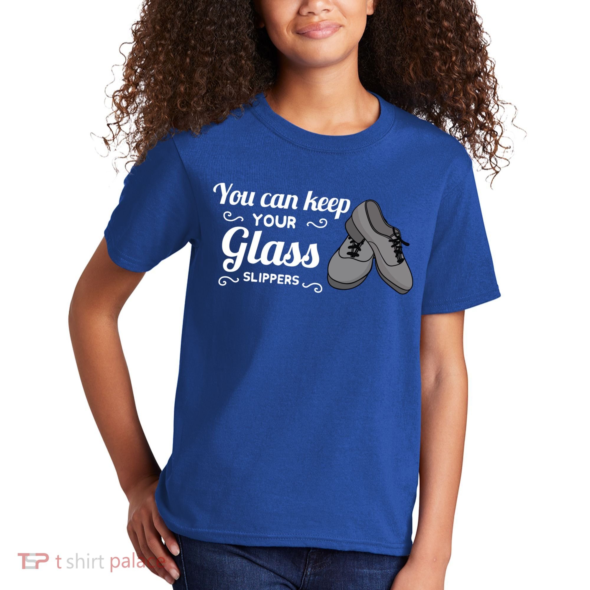 You Can Keep Your Glass Slippers Tap Dance Dancing Rhythm Gift Kids T-Shirt