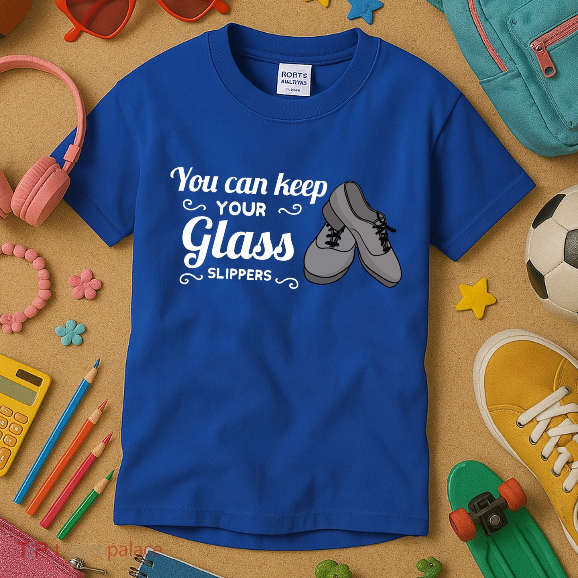 You Can Keep Your Glass Slippers Tap Dance Dancing Rhythm Gift Kids T-Shirt