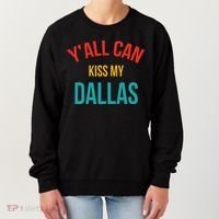 YAll Can Kiss My Dallas Women's Sweatshirt thumb 0