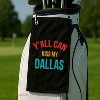 YAll Can Kiss My Dallas Golf Towel thumb 2