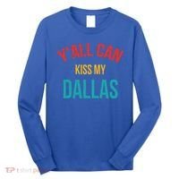 YAll Can Kiss My Dallas Long Sleeve Shirt thumb 0