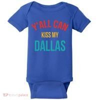 YAll Can Kiss My Dallas Baby Bodysuit thumb 0