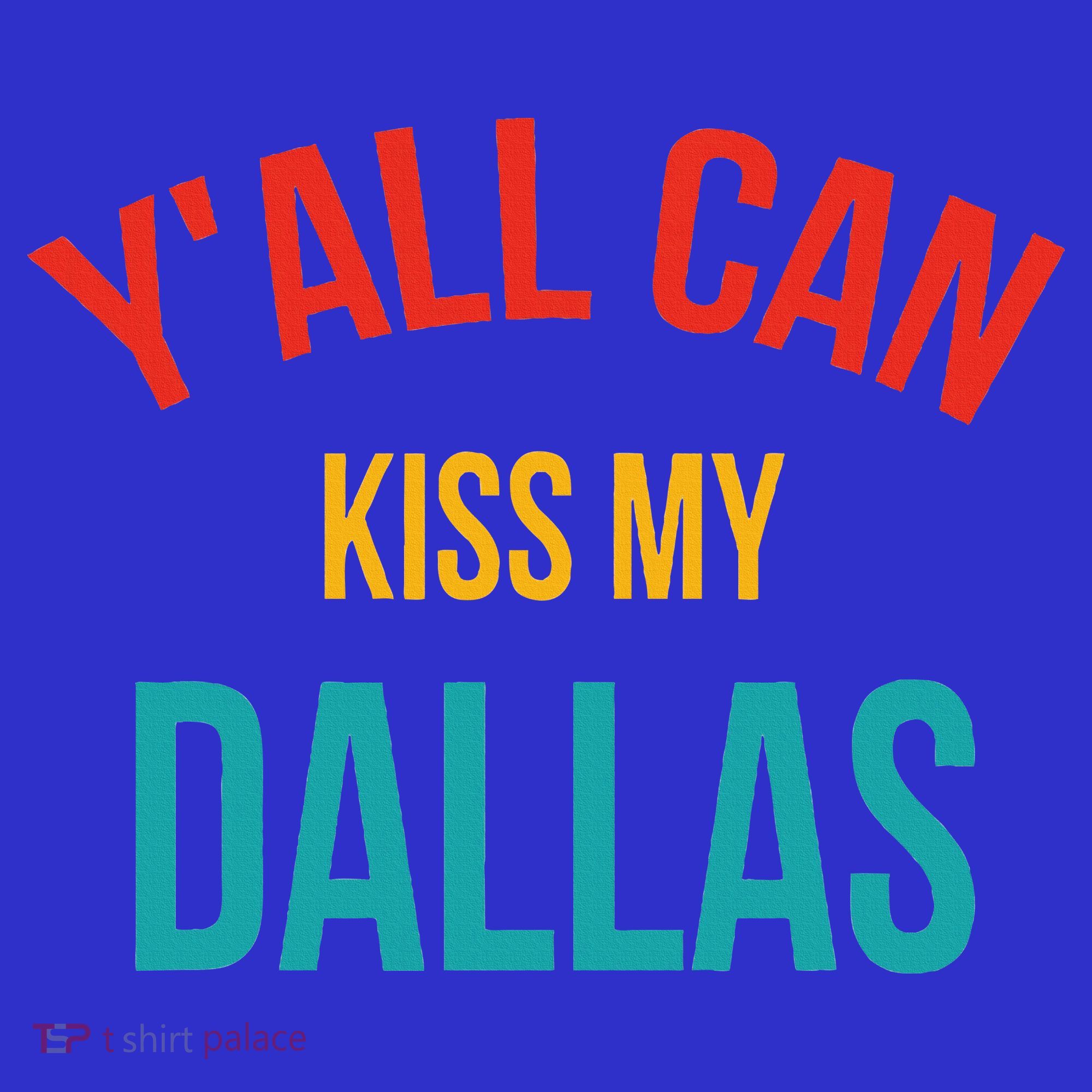 YAll Can Kiss My Dallas Baby Bodysuit