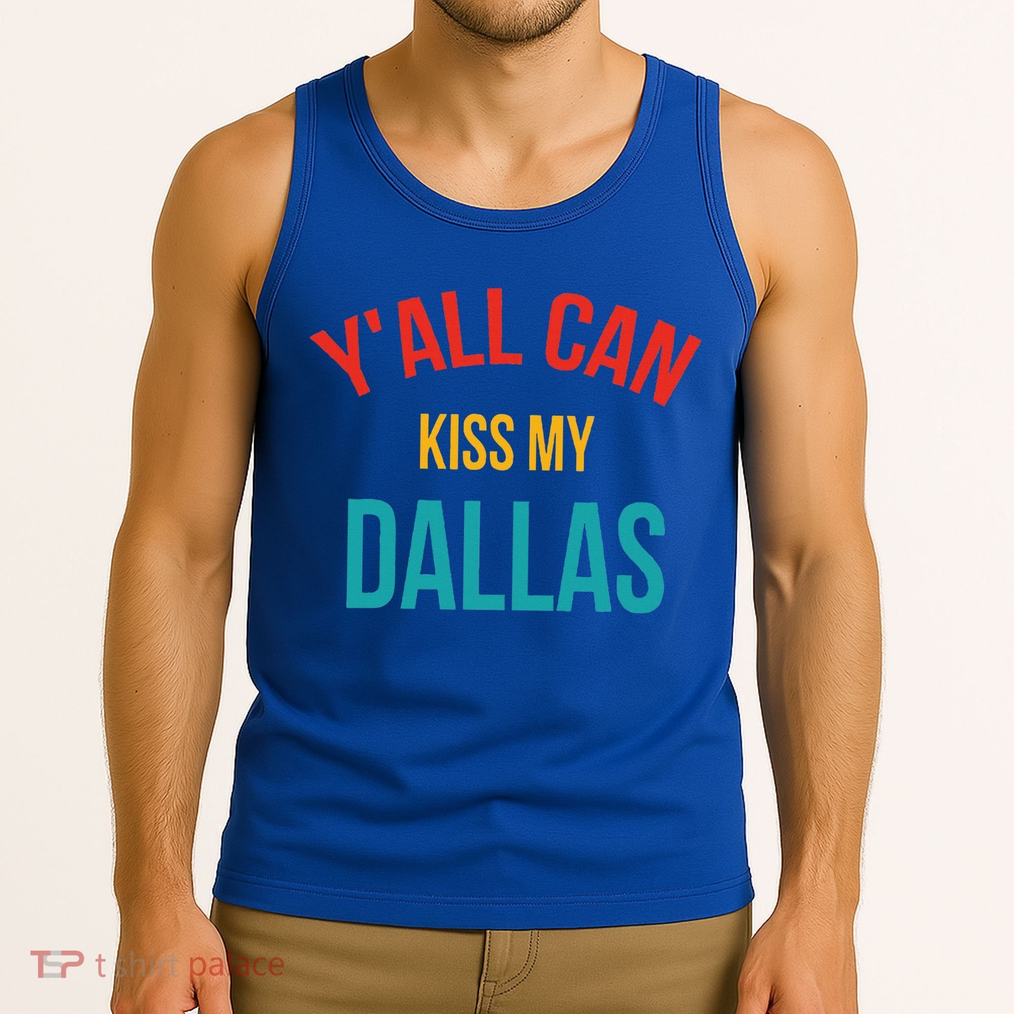 YAll Can Kiss My Dallas Tank Top