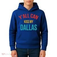 YAll Can Kiss My Dallas Kids Hoodie thumb 4