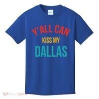 YAll Can Kiss My Dallas Kids T-Shirt thumb 0