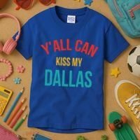 YAll Can Kiss My Dallas Kids T-Shirt thumb 3