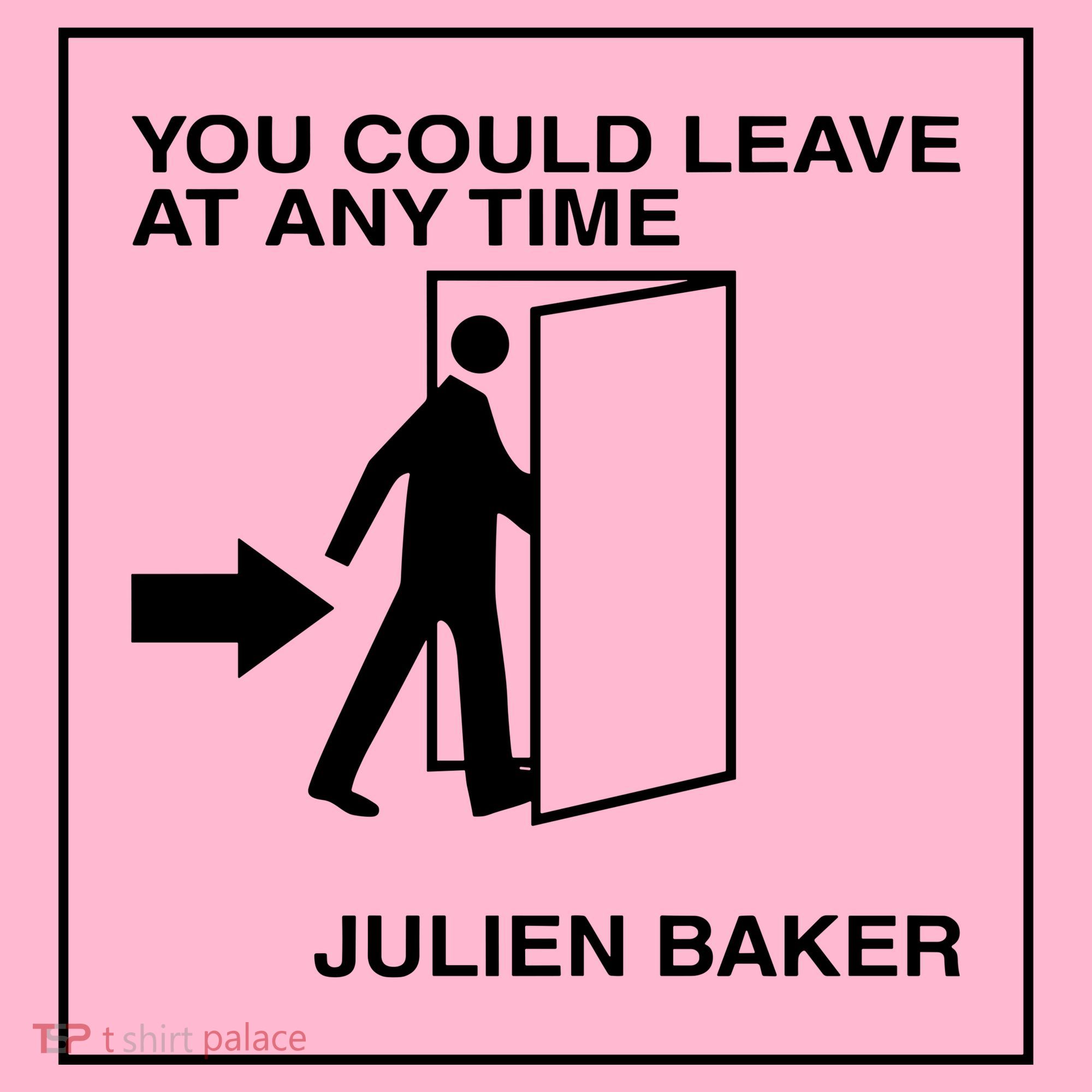 You Could Leave At Any Time Julien Baker Coaster