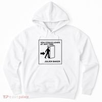 You Could Leave At Any Time Julien Baker Hoodie thumb 0