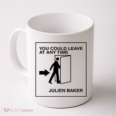 You Could Leave At Any Time Julien Baker Coffee Mug