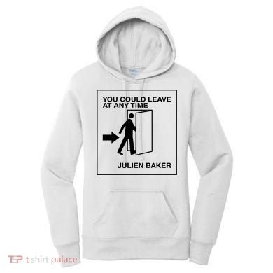 You Could Leave At Any Time Julien Baker Women's Hoodie