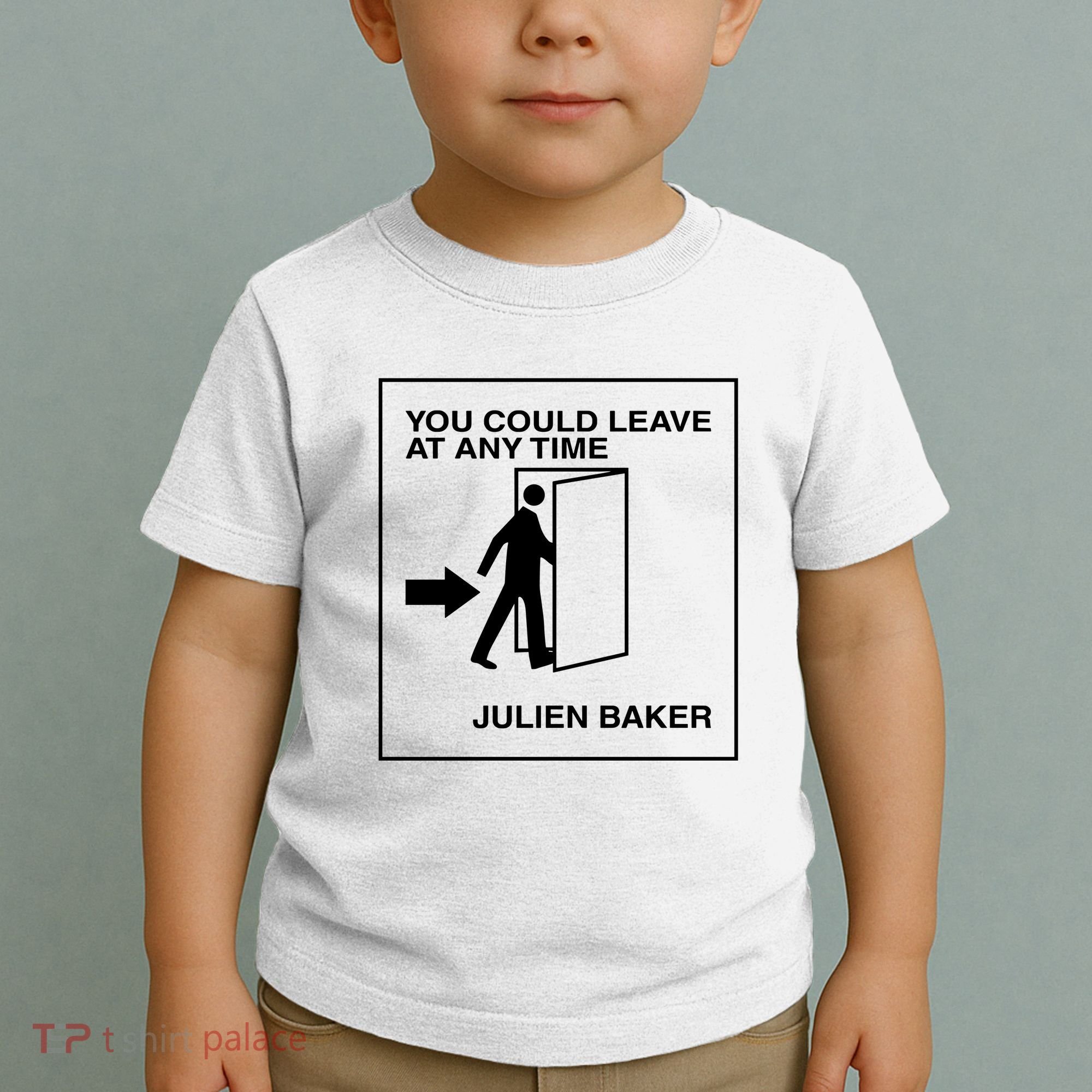 You Could Leave At Any Time Julien Baker Toddler T-Shirt