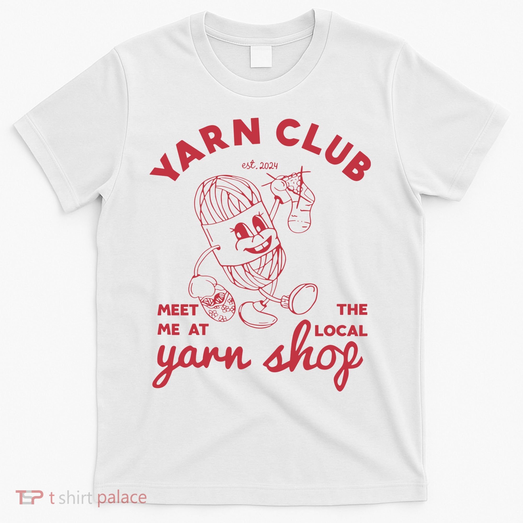 Yarn Club Meet Me At The Local Yarn T-Shirt