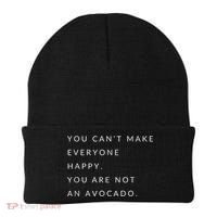 You Can't Make Everyone Happy You Are Not An Avocado Beanie thumb 0