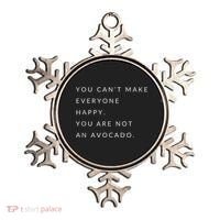 You Can't Make Everyone Happy You Are Not An Avocado Ornament thumb 0