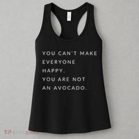 You Can't Make Everyone Happy You Are Not An Avocado Women's Tank Top thumb 3