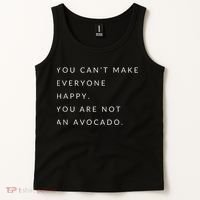 You Can't Make Everyone Happy You Are Not An Avocado Tank Top thumb 2