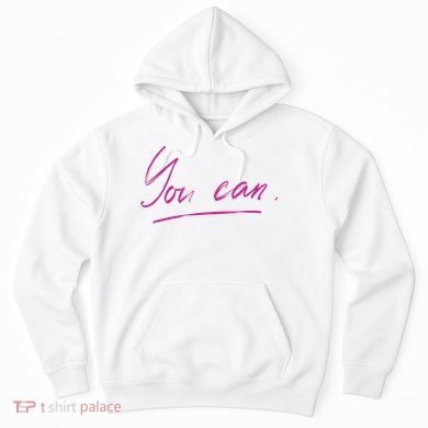 You Can Motivational Quote Hoodie