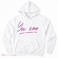 You Can Motivational Quote Hoodie thumb 0
