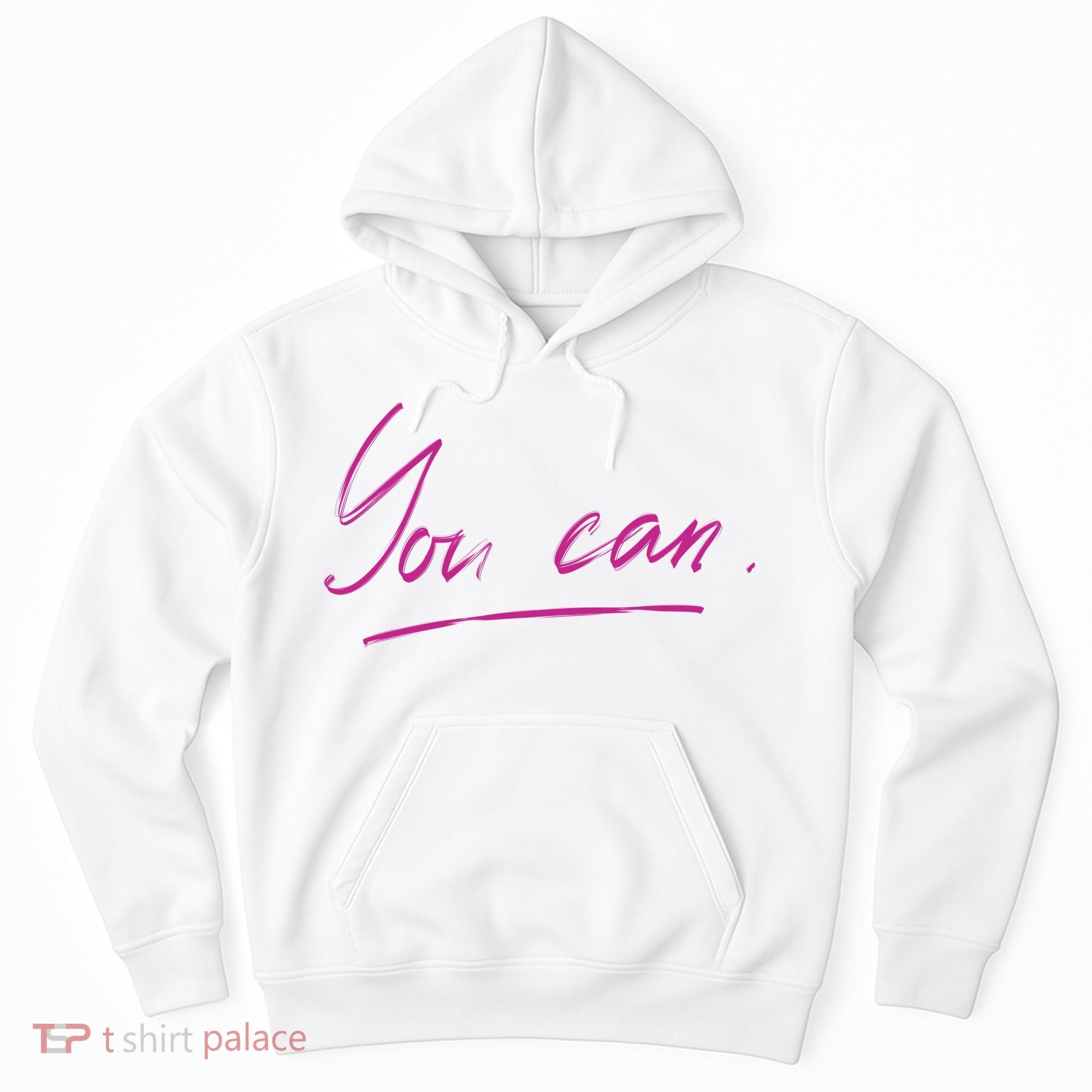 You Can Motivational Quote Hoodie