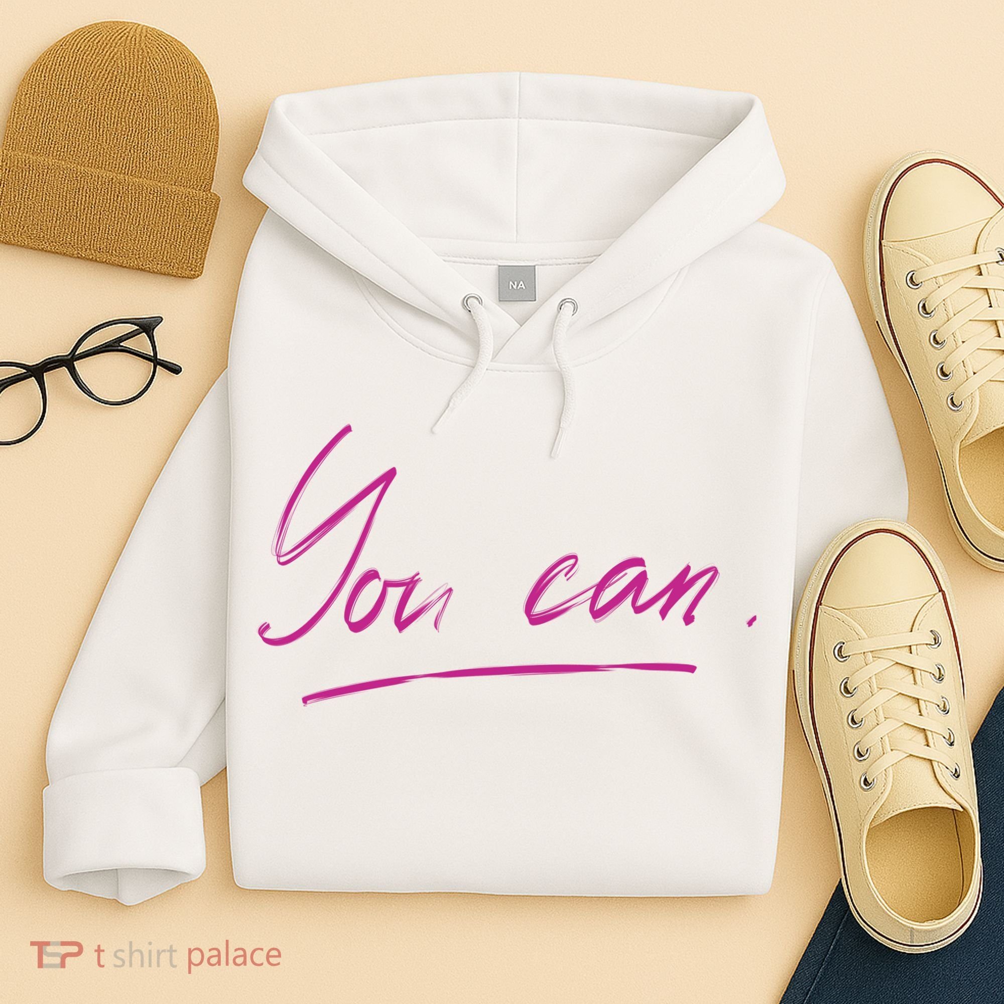 You Can Motivational Quote Hoodie