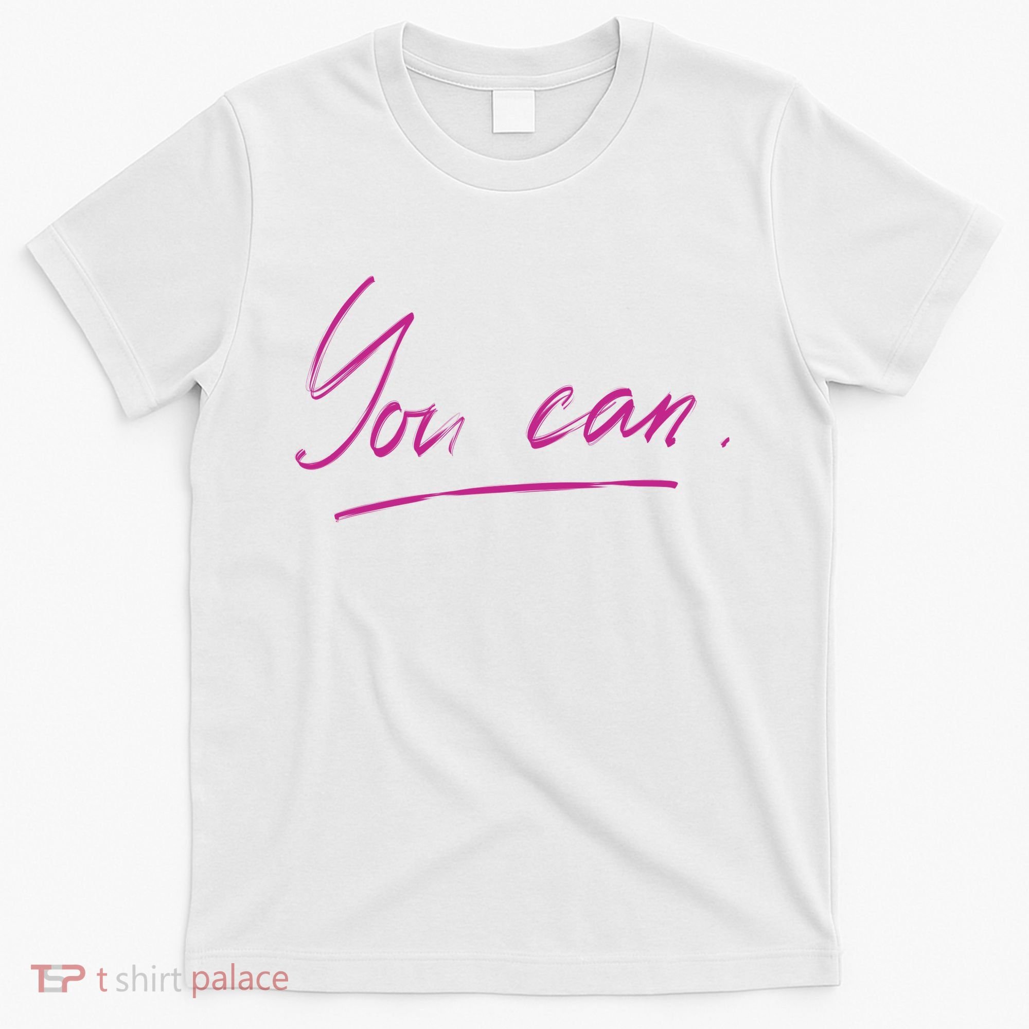You Can Motivational Quote T-Shirt