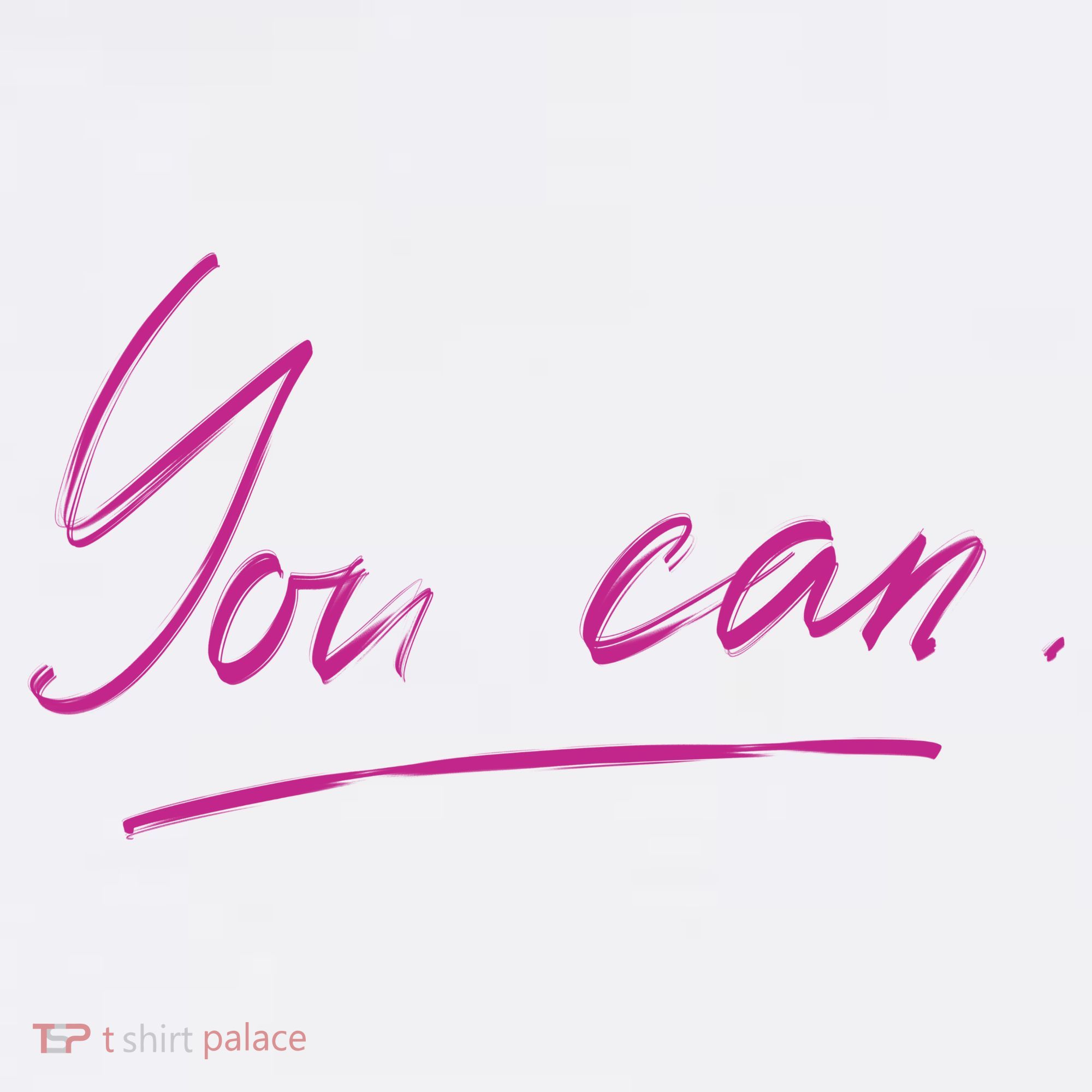 You Can Motivational Quote T-Shirt
