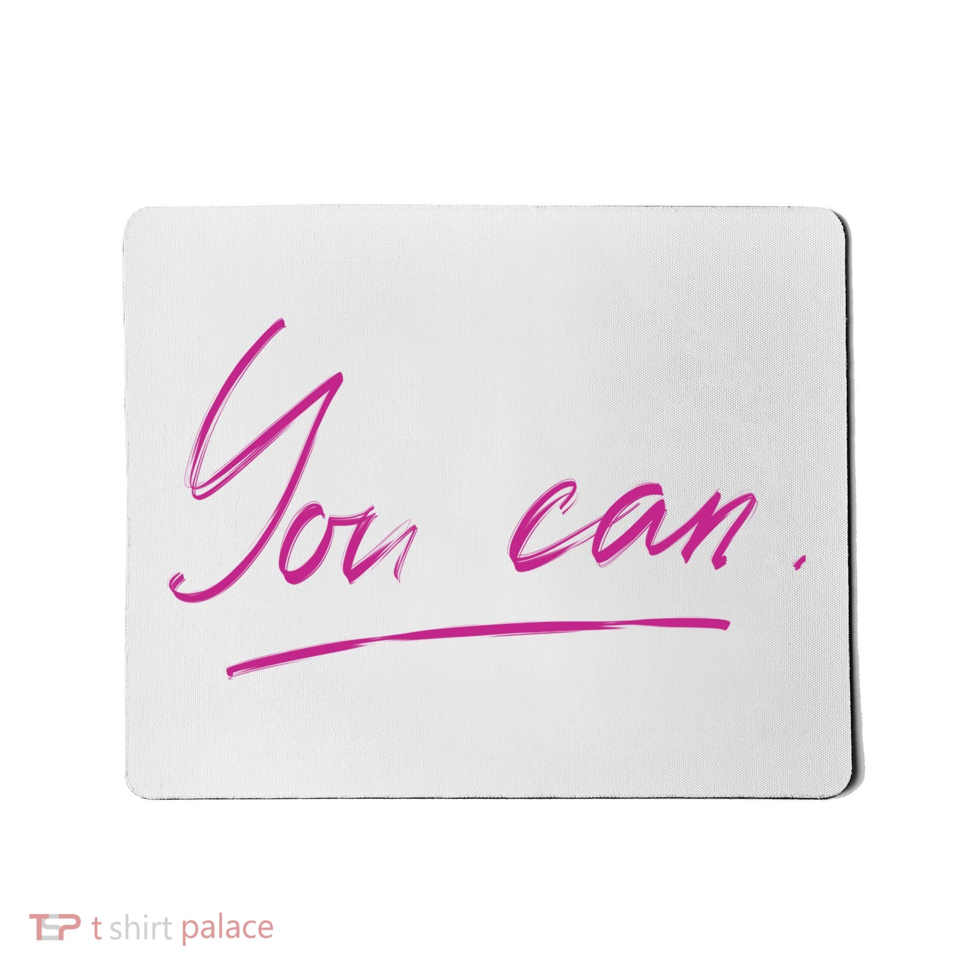 You Can Motivational Quote Mousepad