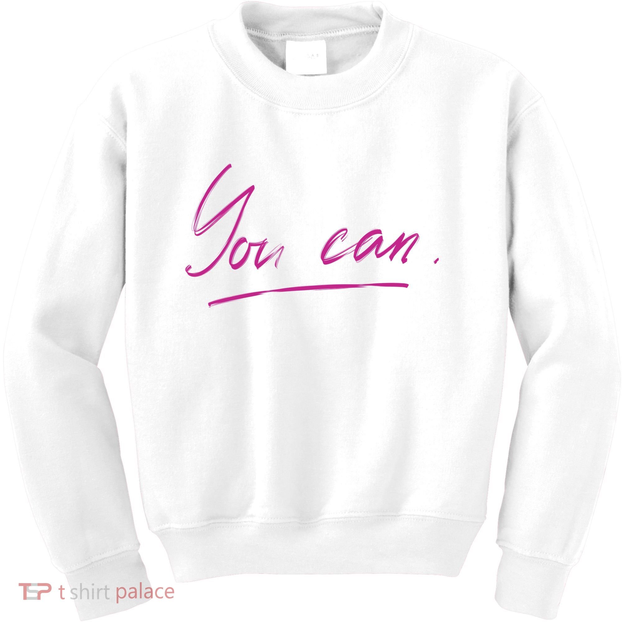 You Can Motivational Quote Kids Sweatshirt
