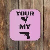Your Cock My G.L.O.C.K Coaster thumb 0