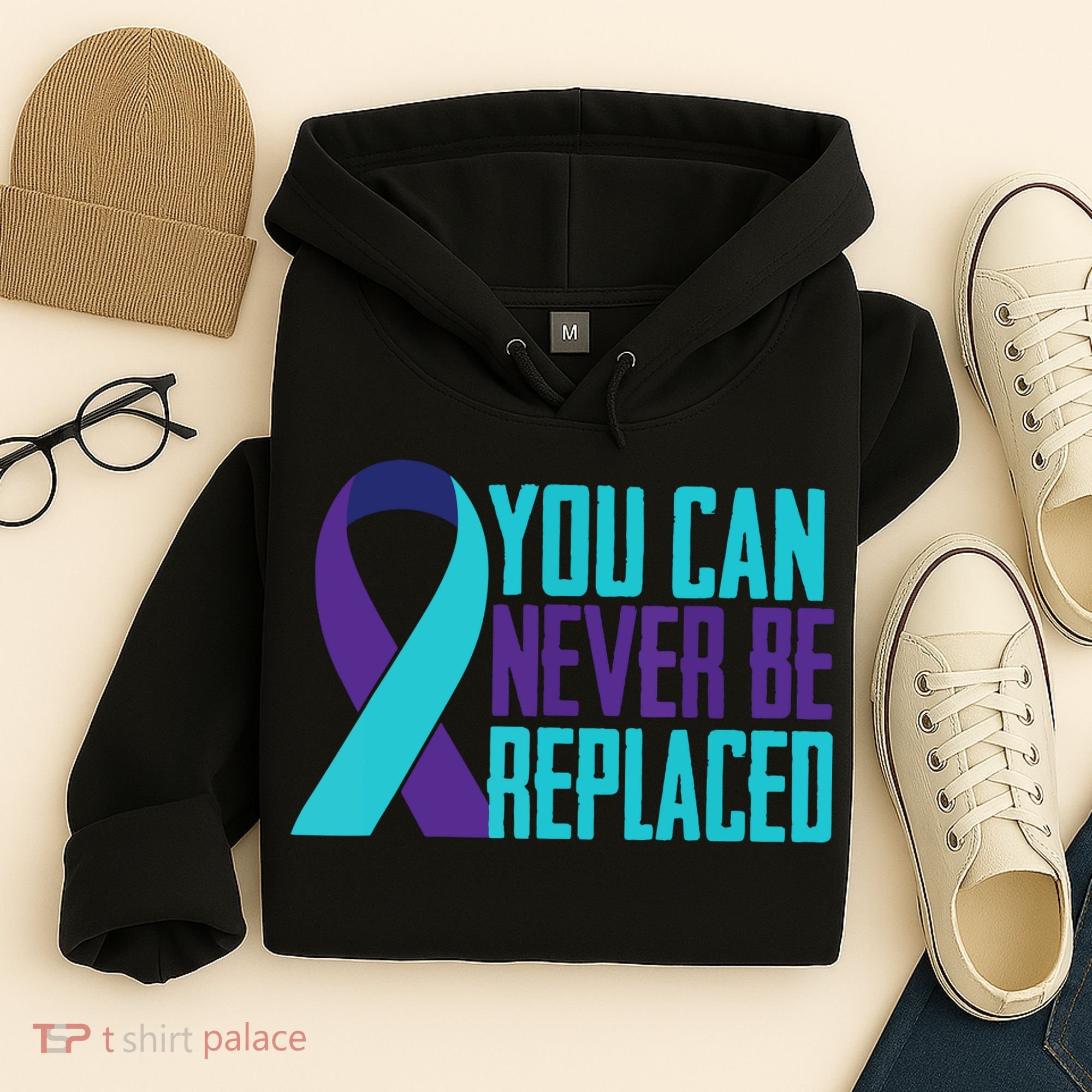 You Can Never Be Replaced Suicide Awareness Hoodie