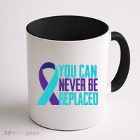You Can Never Be Replaced Suicide Awareness Coffee Mug thumb 1