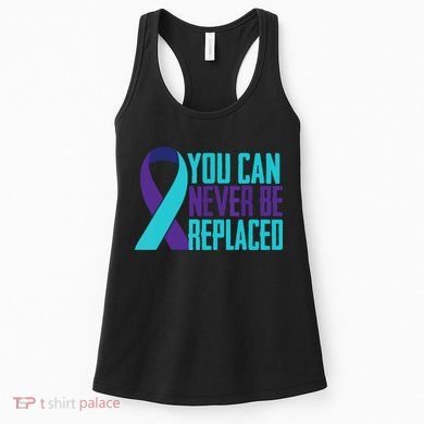 You Can Never Be Replaced Suicide Awareness Women's Tank Top