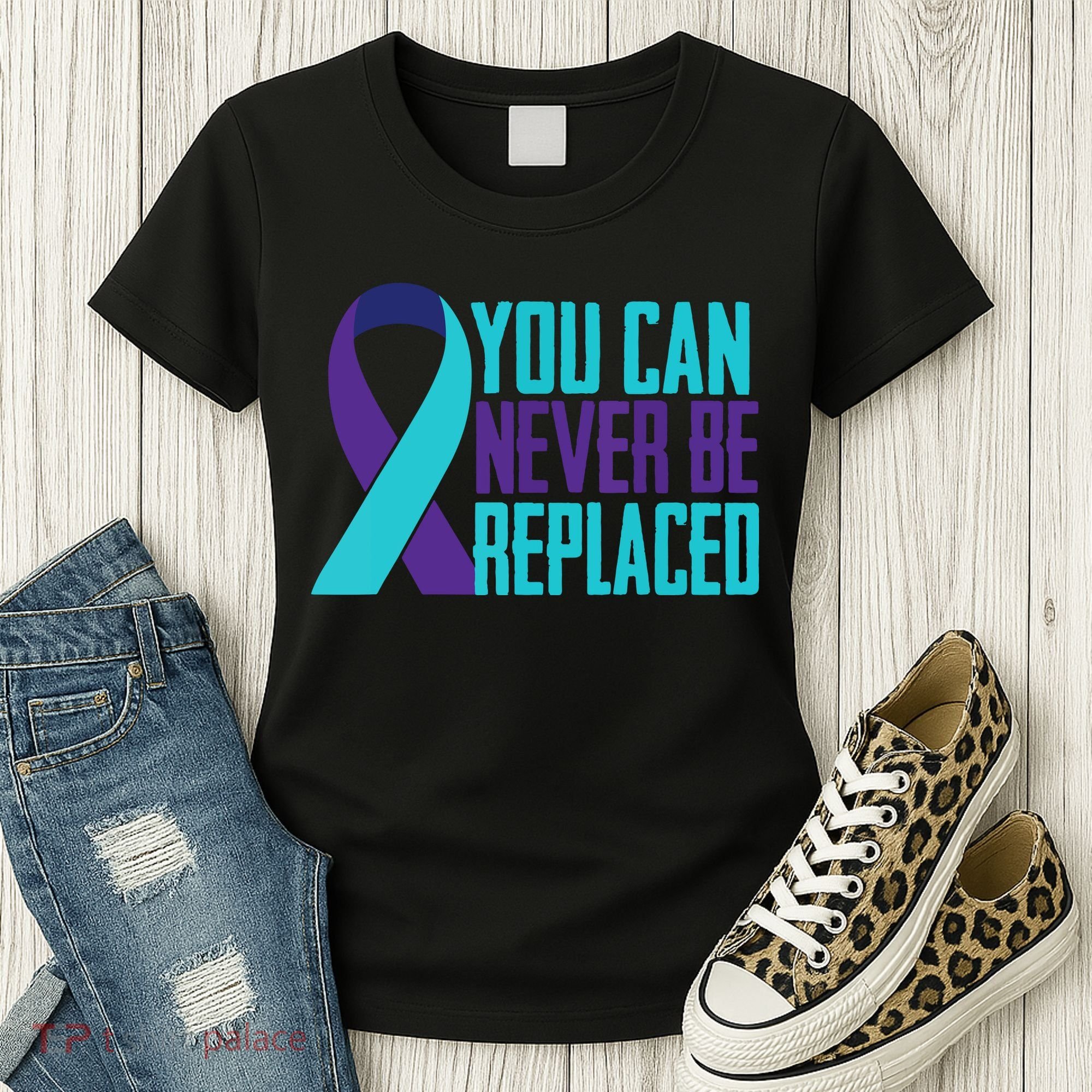 You Can Never Be Replaced Suicide Awareness Women's T-Shirt