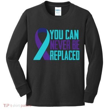 You Can Never Be Replaced Suicide Awareness Kids Long Sleeve Shirt