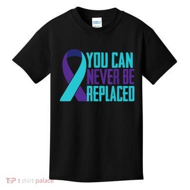 You Can Never Be Replaced Suicide Awareness Kids T-Shirt