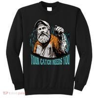 Your Catch Needs You Fishing Sweatshirt thumb 0