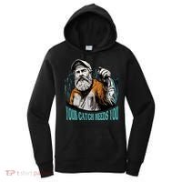 Your Catch Needs You Fishing Women's Hoodie thumb 0