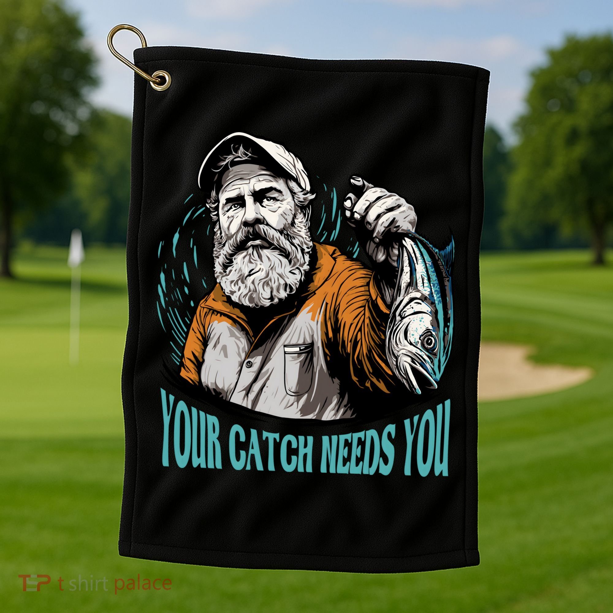Your Catch Needs You Fishing Golf Towel