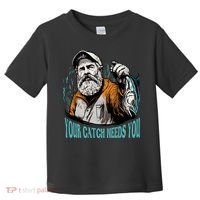 Your Catch Needs You Fishing Toddler T-Shirt thumb 0
