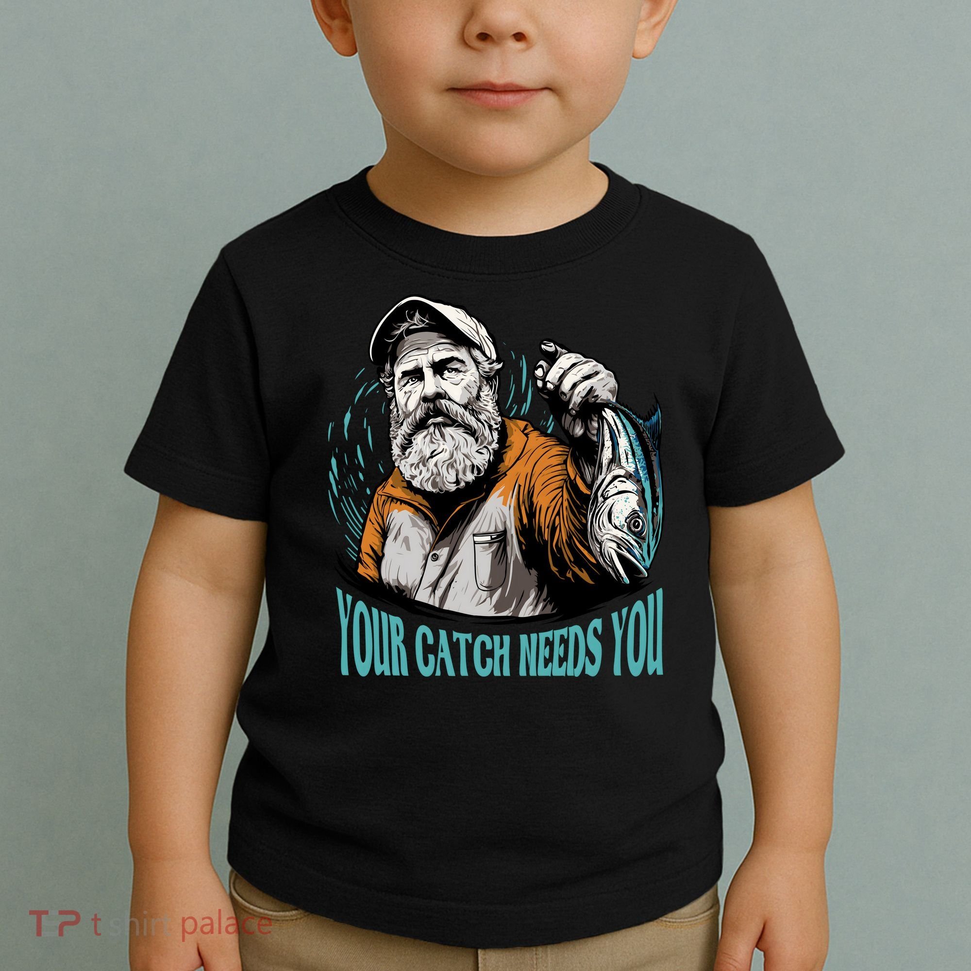 Your Catch Needs You Fishing Toddler T-Shirt